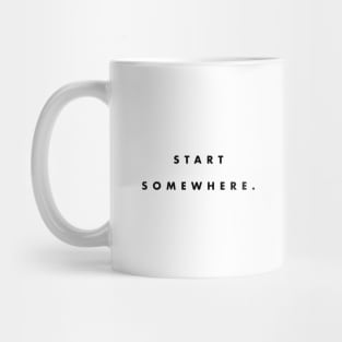 Start Somewhere Black Typography Mug